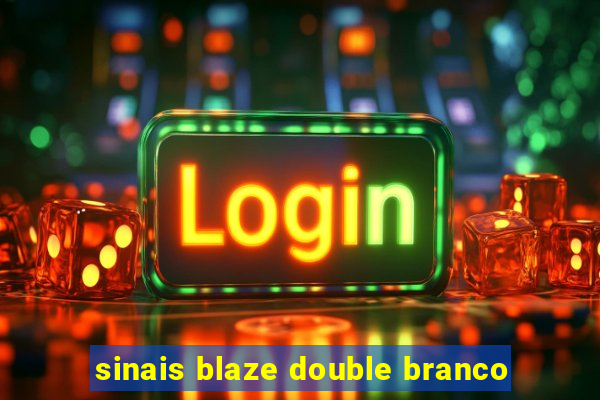 sinais blaze double branco